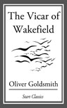 The Vicar of Wakefield - Oliver Goldsmith - 9781627938952