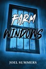Farm Windows - Joel Summers - 9781628064759