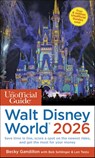 Unofficial Guide to Walt Disney World 2026 - Becky Gandillon ; Bob Sehlinger ; Len Testa - 9781628091700