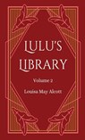 Lulu's Library, Volume 2 - Louisa May Alcott - 9781628342109