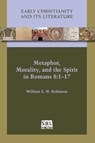 Metaphor, Morality, and the Spirit in Romans 8 - William E W Robinson - 9781628371536