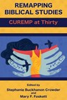 Remapping Biblical Studies: CUREMP at Thirty - Stephanie Buckhanon Crowder - 9781628374810