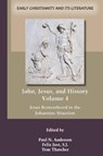 John, Jesus, and History, Volume 4 - Paul N. Anderson ; Felix Just ; Tom Thatcher - 9781628376081