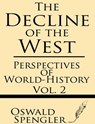 The Decline of the West (Volume 2): Perspectives of World-History - Oswald Spengler - 9781628451283