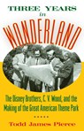 Three Years in Wonderland - Todd James Pierce - 9781628462418
