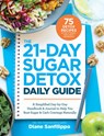 The 21-Day Sugar Detox Daily Guide - Diane Sanfilippo - 9781628602708