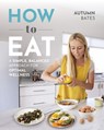 How to Eat - Autumn Bates - 9781628605723