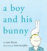 A Boy and His Bunny - Sean Bryan - 9781628721263