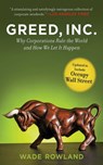 Greed, Inc. - Wade Rowland - 9781628722048