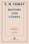 History and Utopia - E. M. Cioran - 9781628724257