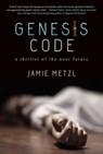 Genesis Code - Jamie Metzl - 9781628724653