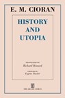History and Utopia - E. M. Cioran - 9781628724660