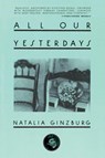 ALL OUR YESTERDAYS - Natalia Ginzburg - 9781628725087