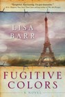 Fugitive Colors - Lisa Barr - 9781628725629