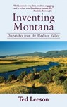 Inventing Montana - Ted Leeson - 9781628730821