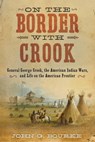 On the Border with Crook - John Gregory Bourke - 9781628739022