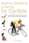 Anatomy, Stretching & Training for Cyclists - Lisa Purcell - 9781628739930