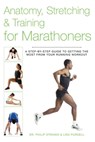Anatomy, Stretching & Training for Marathoners - Philip Striano, Dr. ; Lisa Purcell - 9781628739954