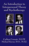 An Introduction to Interpersonal Theory and Psychotherapy - Carlton Cornett ; Michael Kavur - 9781628801989