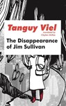 The Disappearance of Jim Sullivan - Tanguy Viel - 9781628973716