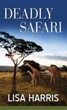 Deadly Safari - HARRIS,  Lisa - 9781628999686