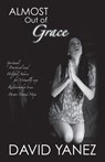 Almost Out of Grace - David Yanez - 9781629112015