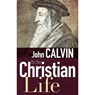 On the Christian Life - CALVIN,  John - 9781629117461