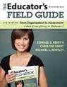 The Educator's Field Guide - Edward S. Ebert II ; Christine Ebert ; Michael L. Bentley - 9781629141091