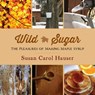 Wild Sugar - Susan Carol Hauser - 9781629142999