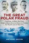 The Great Polar Fraud - Anthony Galvin - 9781629149684