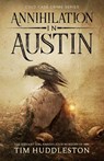 Annihilation In Austin - Tim Huddleston - 9781629174815