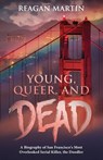 Young, Queer, and Dead - Reagan Martin - 9781629177595