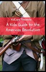 A Kids Guide to the American Revolution - Kidcaps - 9781629179056
