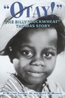 Otay! - The Billy Buckwheat Thomas Story - David W Menefee ; William Thomas - 9781629333557