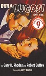 Bela Lugosi and the Monogram Nine (hardback) - Gary D Rhodes ; Robert Guffey - 9781629334295