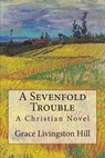 A Sevenfold Trouble: A Christian Novel - Pansy - 9781629430164