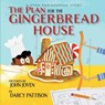 The Plan for the Gingerbread House - Darcy Pattison - 9781629441580