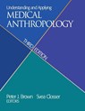 Understanding and Applying Medical Anthropology - Peter J. (Emory University Brown ; Svea (Middlebury College Closser - 9781629582917