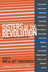 Sisters of The Revolution - Jeff VanderMeer ; Ann VanderMeer - 9781629630359