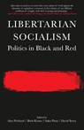 Libertarian Socialism - Alex Prichard ; Ruth Kinna ; Saku Pinta - 9781629633909