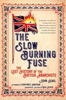 The Slow Burning Fuse - John Quail ; Constance Bantman ; Nick Heath - 9781629635828