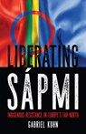 Liberating Sapmi - Gabriel Kuhn - 9781629637129
