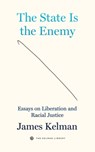 The State is Your Enemy - James Kelman - 9781629639680