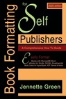 Book Formatting for Self-Publishers, a Comprehensive How-To Guide (2020 Edition for PC) - Jennette Green - 9781629640303