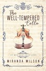 The Well-Tempered Cello: Life with Bach's Cello Suites - Miranda Wilson - 9781629920474