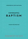Covenantal Baptism - Jason Michael Helopoulos - 9781629957272
