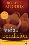 Una Vida de Bendición / The Blessed Life = The Blessed Life - Robert Morris - 9781629982687