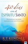 40 Días Con El Espíritu Santo / 40 Days with the Holy Spirit - R. T. Kendall - 9781629982694