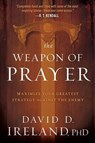 The Weapon Of Prayer - IRELAND,  David - 9781629986760