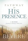 Pathway To His Presence - John Bevere - 9781629986906